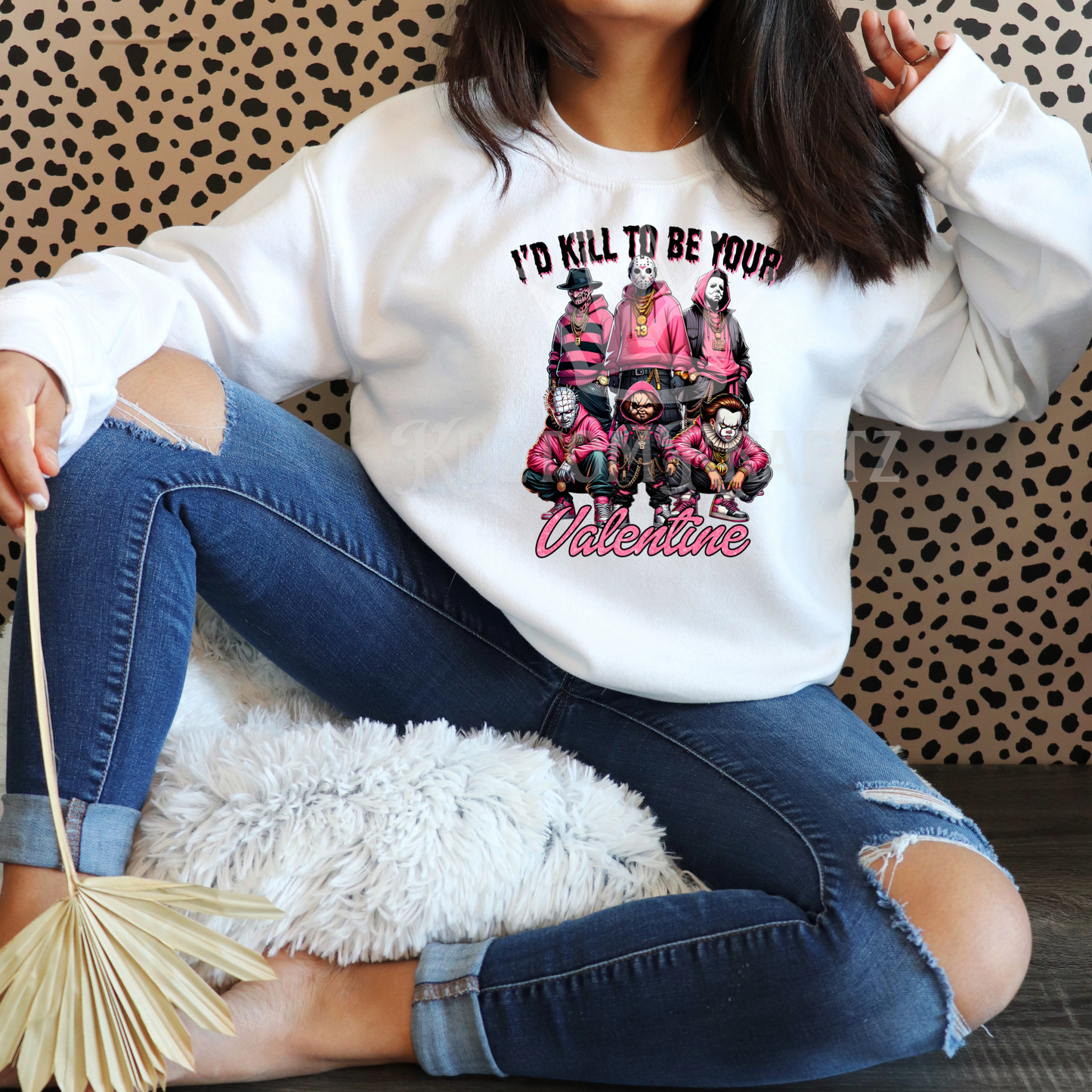 I'D KILL TO BE YOUR VALENTINE SWEATSHIRTS