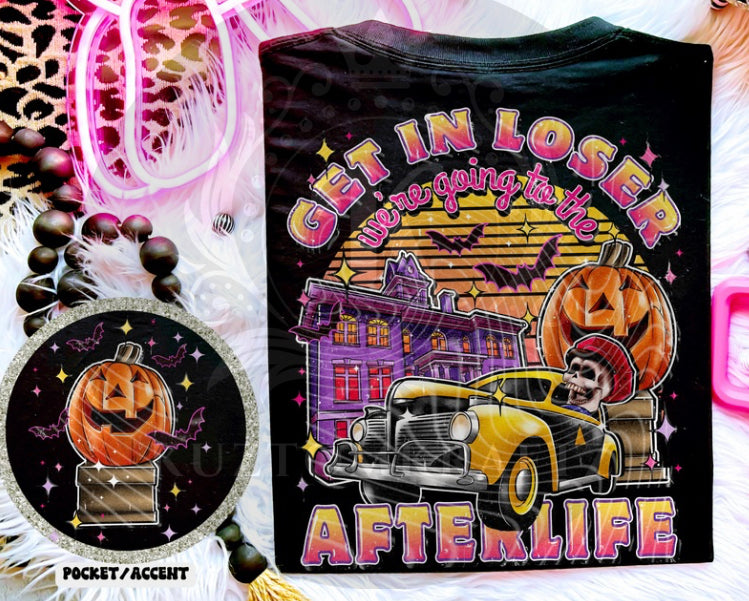Get in loser afterlife DTF transfer with pocket print